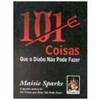9788573744187 - 101 COISAS QUE O DIABO NAO PODE FAZER - SPARKS, MAISIE