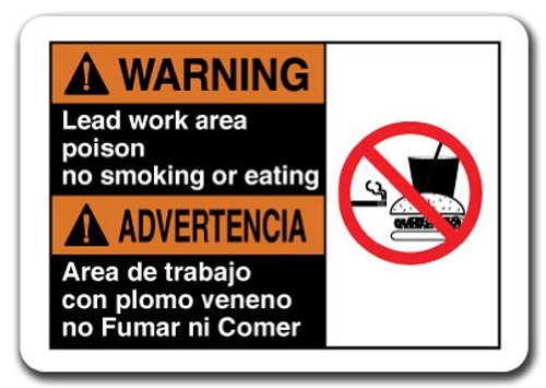 0010315564494 - WARNING SIGN - WARNING LEAD WORK AREA POISON NO SMOKING OR EATING / ADVERTENCIA AREA DE TRABAJO CON PLOMO VENENO NO FUMAR NI COMER (BILINGUAL SPANISH) 7X10 PLASTIC SAFETY SIGN ANSI OSHA