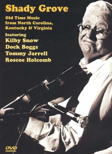 0011671307190 - SHADY GROVE: OLD TIME MUSIC FROM NORTH CAROLINA, KENTUCKY & VIRGINA (DVD)