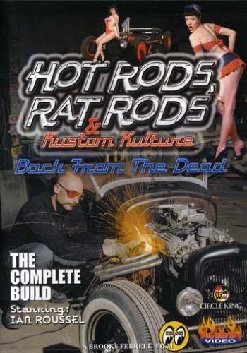 0011929310057 - HOT RODS, RAT RODS & KUSTOM KULTURE: BACK FROM THE DEAD - THE COMPLETE BUILD