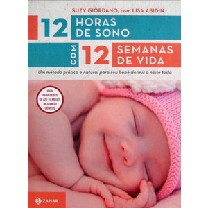 9788537808627 - 12 HORAS DE SONO COM 12 SEMANAS DE VIDA - SUZY GIORDANO, LISA ABIDIN