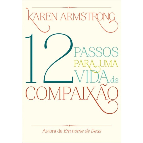 9788565530132 - 12 PASSOS PARA UMA VIDA DE COMPAIXÃO - KAREN ARMSTRONG