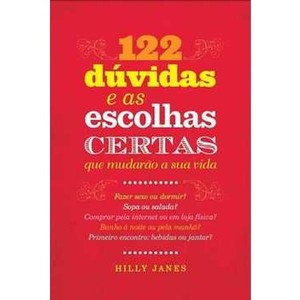 9788522014217 - 122 DÚVIDAS E AS ESCOLHAS CERTAS QUE MUDARÃO A SUA VIDA - HILLY JANES