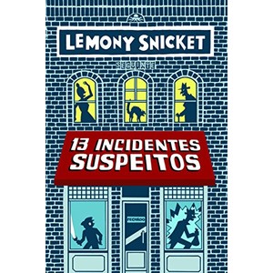 9788565765503 - 13 INCIDENTES SUSPEITOS - SNICKET LEMONY