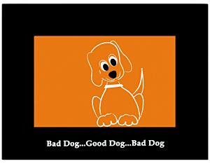 0013208360869 - SASSY SENTIMENTS BAD DOG...GOOD DOG...BAD DOG BY BURNES
