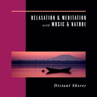 0018111215725 - RELAXATION & MEDITATION WITH MUSIC & NATURE: DISTANT SHORES