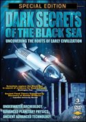 0185483906718 - DARK SECRETS OF THE BLACK SEA: UNCOVERING THE ROOTS OF EARLY CIVILIZATION 3 DVD SPECIAL EDITION