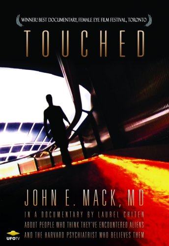 0185483906763 - TOUCHED - ALIEN ABDUCTION AND THE EXTREME EXPERIENCE RESEARCH OF DR. JOHN MACK