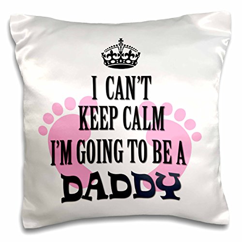 0190133134335 - 3DROSE I CANT KEEP CALM IM GOING TO BE A DADDY. BABY GIRL. FUNNY SAYING. - PILLOW CASE, 16 BY 16-INCH (PC_218171_1)