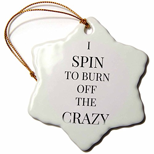0190133220557 - 3DROSE I SPIN TO BURN OFF THE CRAZY - SNOWFLAKE ORNAMENT, PORCELAIN, 3-INCH (ORN_218457_1)