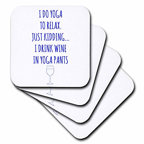 0190133345083 - 3DROSE I DO YOGA TO RELAX, JUST KIDDING I DRINK WINE IN YOGA PANTS BLUE - SOFT COASTERS, SET OF 8 (CST_219909_2)