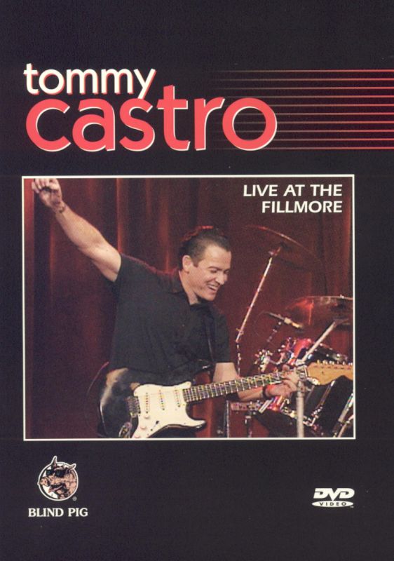 0019148600126 - TOMMY CASTRO: LIVE AT THE FILLMORE