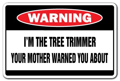 0022099366942 - TREE TRIMMER NOVELTY SIGN | INDOOR/OUTDOOR | FUNNY HOME DÉCOR FOR GARAGES, LIVING ROOMS, BEDROOM, OFFICES | SIGNMISSION TREE GUY, TREE COMPANY, TREE TRIMMER, CHAINSAW WALL PLAQUE DECORATION