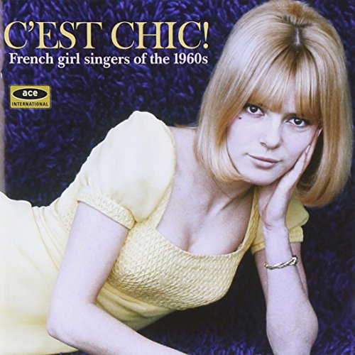 0029667043526 - C'EST CHIC! FRENCH GIRL SINGERS OF THE 1960S