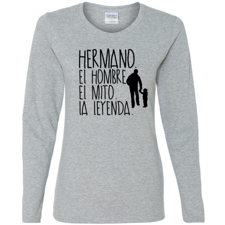 0305252015117 - HERMANO EL HOMBRE EL MITO LA LEYENDA SPANISH SHIRTS EN ESPANOL WOMENS GRAPHIC LONG SLEEVE T-SHIRT