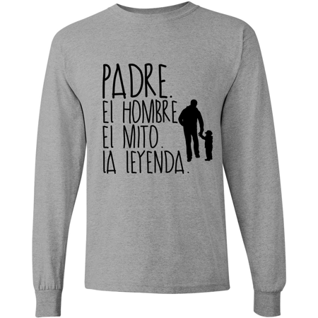 0305252068847 - PADRE EL HOMBRE EL MITO LA LEYENDA FATHER DAD SPANISH SHIRTS EN ESPANOL LONG SLEEVE T-SHIRT