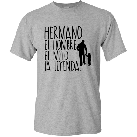 0305252139059 - HERMANO EL HOMBRE EL MITO LA LEYENDA SPANISH SHIRTS EN ESPANOL GRAPHIC T-SHIRT