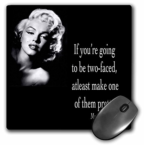0489130254017 - 3DROSE LLC 8 X 8 X 0.25 INCHES MOUSE PAD, IF YOU'RE GOING TO BE TWO FACED ATLEAST MAKE ONE OF THEM PRETTY MARILYN MONROE QUOTE (MP_130254_1)
