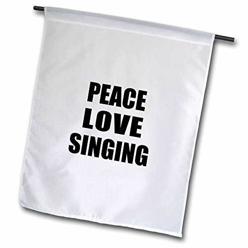 0499184909016 - INSPIRATIONZSTORE HAPPINESS IS - PEACE LOVE AND SINGING. THINGS THAT MAKE ME HAPPY - SING - SINGER GIFT - 12 X 18 INCH GARDEN FLAG (FL_184909_1)
