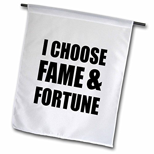 0499224526029 - TORY ANNE COLLECTIONS QUOTES - I CHOSE FAME AND FORTUNE - 18 X 27 INCH GARDEN FLAG (FL_224526_2)