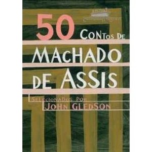 9788535910391 - 50 CONTOS DE MACHADO DE ASSIS - JOHN GLEDSON