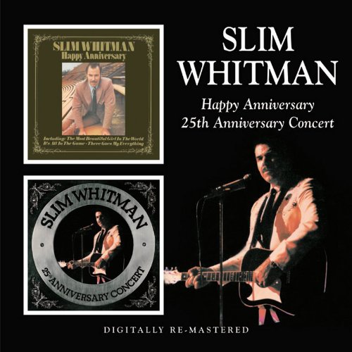 5017261208507 - SLIM WHITMAN - HAPPY ANNIVERSARY / 25TH ANNIVERSARY CONCERT