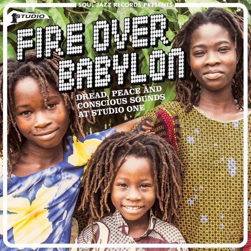 5026328004655 - SOUL JAZZ RECORDS PRESENTS FIRE OVER BABYLON: DREAD, PEACE AND CONSCIOUS SOUNDS AT STUDIO ONE - VINYL