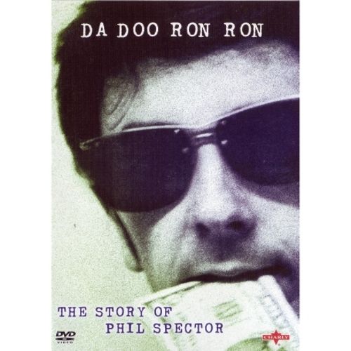 5060117600963 - PHIL SPECTOR - DA DOO RON RON: STORY OF PHIL SPECTOR