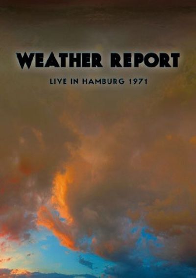5060230860008 - WEATHER REPORT - LIVE IN HAMBURG 1971