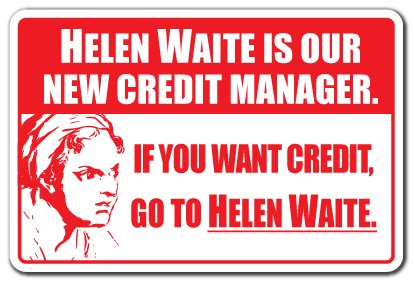 0053722065642 - HELEN WAITE IS OUR CREDIT MANAGER NOVELTY SIGN FUNNY OFFICE ACCOUNTS PAYABLE