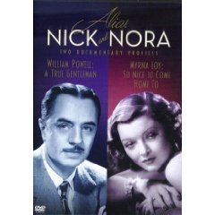 0053939727623 - ALIAS NICK AND NORA - TWO DOCUMENTARY PROFILES (WILLIAM POWELL: A TRUE GENTLEMAN / MYRNA LOY: SO NICE TO COME HOME TO)