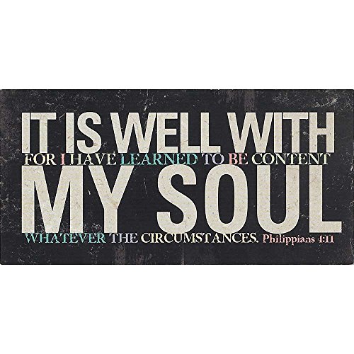 0603799565400 - TABLETOP/WALL PLAQUE - IT IS WELL WITH MY SOUL PHILIPPIANS 4:11