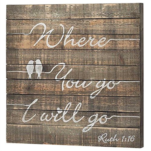 0603799592789 - DICKSONS 16 X 16 PRIMITIVE WOOD PALLET WALL PLAQUE WHERE YOU GO I WILL GO
