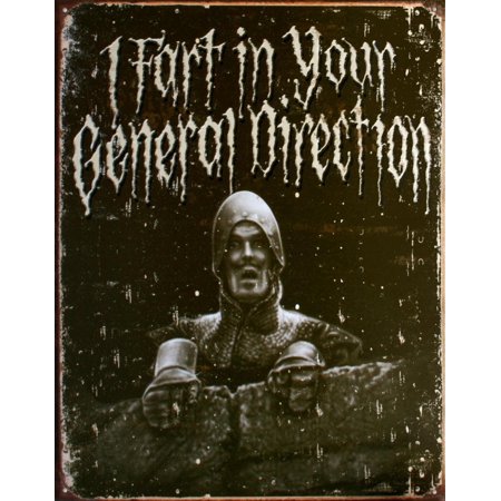 0605279114078 - MONTY PYTHON AND THE HOLY GRAIL I FART IN YOUR GENERAL DIRECTION DISTRESSED TIN SIGN , 13X16