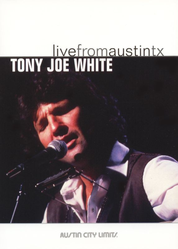 0607396802029 - TONY JOE WHITE - LIVE FROM AUSTIN, TX