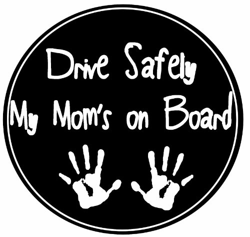 0608938521903 - DRIVE SAFELY MY MOMS ON BOARD CAR MAGNET WITH CHILDS HANDPRINTS IN THE CENTER COVERED IN HIGH QUALITY UV GLOSS FOR WEATHER AND FADING PROTECTION CIRCLE SHAPED MAGNET MEASURES 5.25 INCHES DIAMETER