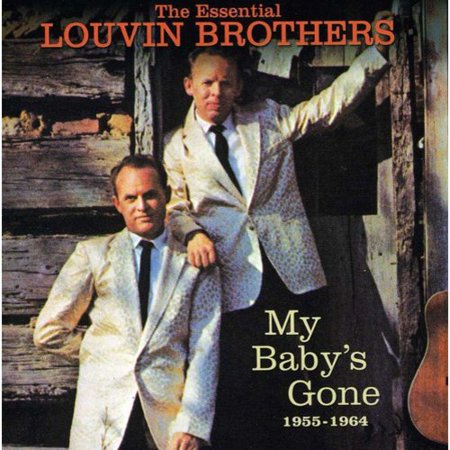 0612657023921 - MY BABY'S GONE: ESSENTIAL LOUVIN BROTHERS 1955-64