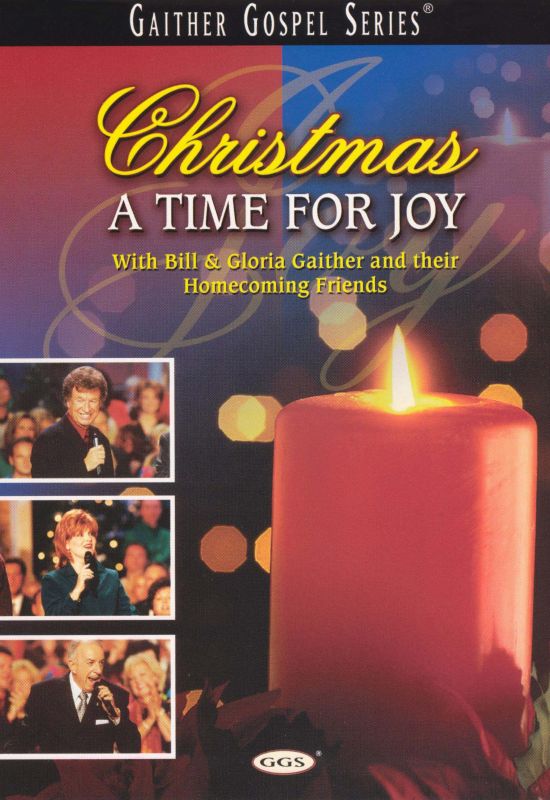 0617884446291 - BILL AND GLORIA GAITHER AND THEIR HOMECOMING FRIENDS: CHRISTMAS - A TIME FOR JOY