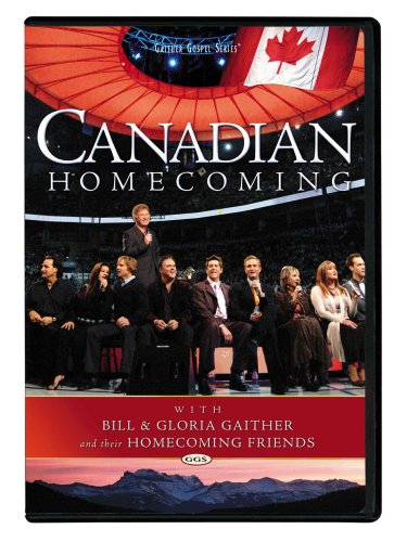 0617884469795 - BILL AND GLORIA GAITHER AND THEIR HOMECOMING FRIENDS: CANADIAN HOMECOMING