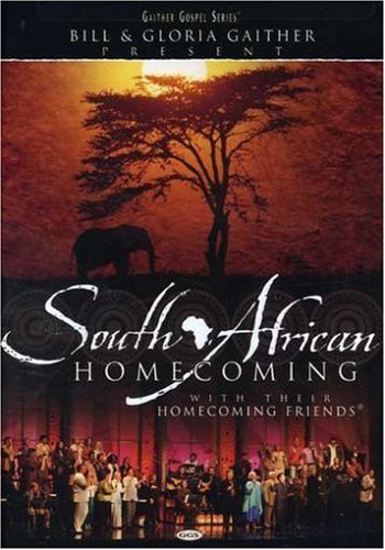 0617884473891 - BILL AND GLORIA GAITHER AND THEIR HOMECOMING FRIENDS: SOUTH AFRICAN HOMECOMING