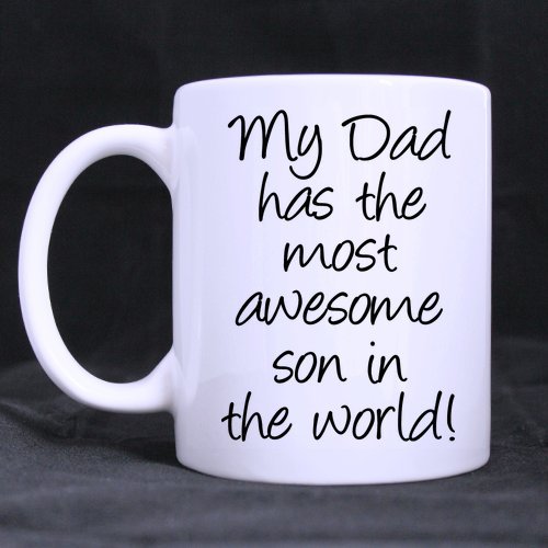6244393533453 - GENERIC HIGH QUALITY MY DAD HAS THE MOST AWESOME SON IN THE WORLD 11 OUNCES WHITE CERAMIC MUG CUP FOR BEST GIFT MU-513