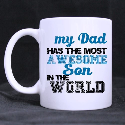 6244393533460 - GENERIC HIGH QUALITY MY DAD HAS THE MOST AWESOME SON IN THE WORLD 11 OUNCES WHITE CERAMIC MUG CUP FOR BEST GIFT MU-514