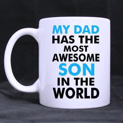 6244393533484 - GENERIC HIGH QUALITY MY DAD HAS THE MOST AWESOME SON IN THE WORLD 11 OUNCES WHITE CERAMIC MUG CUP FOR BEST GIFT MU-516