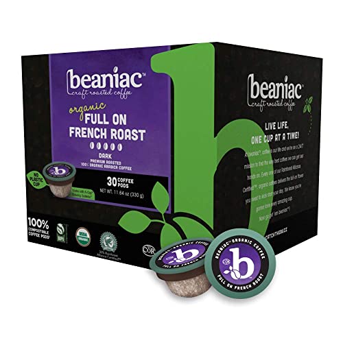 0628052886535 - BEANIAC ORGANIC FULL ON FRENCH ROAST, DARK ROAST, SINGLE SERVE COMPOSTABLE K CUP COFFEE PODS, ORGANIC ARABICA COFFEE, KEURIG BREWER COMPATIBLE, 30 COUNT