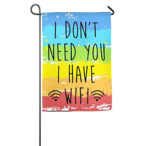 6312605010518 - I DON'T NEED YOU I HAVE WIFI ONE SIDED DECORATIVE FLAGS HOME FLAG