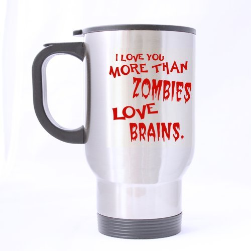 0631378127435 - DURABLE FUNNY I LOVE YOU MORE THAN ZOMBIES LOVE BRAINS THEME - 100% STAINLESS STEEL MATERIAL TRAVEL MUGS - 14OZ SIZES