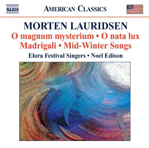 0636943930427 - LAURIDSEN: O MAGNUM MYSTERIUM; O NATA LUX; MADRIGALI; MID-WINTER SONGS