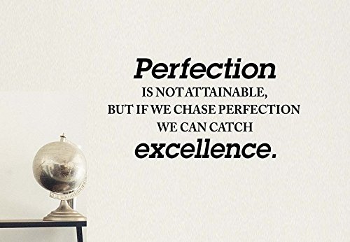 0642014249237 - WALL VINYL DECAL PERFECTION IS NOT ATTAINABLE BUT IF WE CHASE EXCELLENCE LOVE VINYL WALL SAYING LETTERING QUOTE INSPIRATIONAL SIGN MOTIVATIONAL ROOM DECOR STENCIL