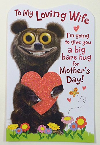 0645416684071 - MOTHER'S DAY CARD FUNNY(TO MY LOVING WIFE-I'M GOING TO GIVE YOU A BIG BARE HUG...) BY AMERICAN GREETINGS EACH