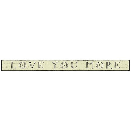 0646743720036 - MY WORD LOVE YOU MORE WOOD SIGN, 1.5 X 16”